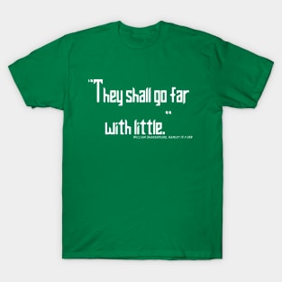 They shall go far with little T-Shirt